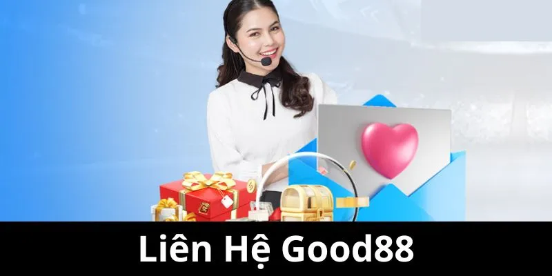 Giới thiệu về tính năng liên hệ tại Good88